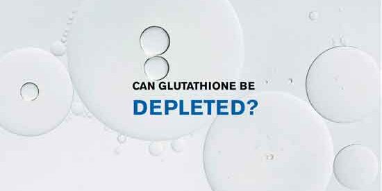 Can Your Glutathione Levels Be Depleted